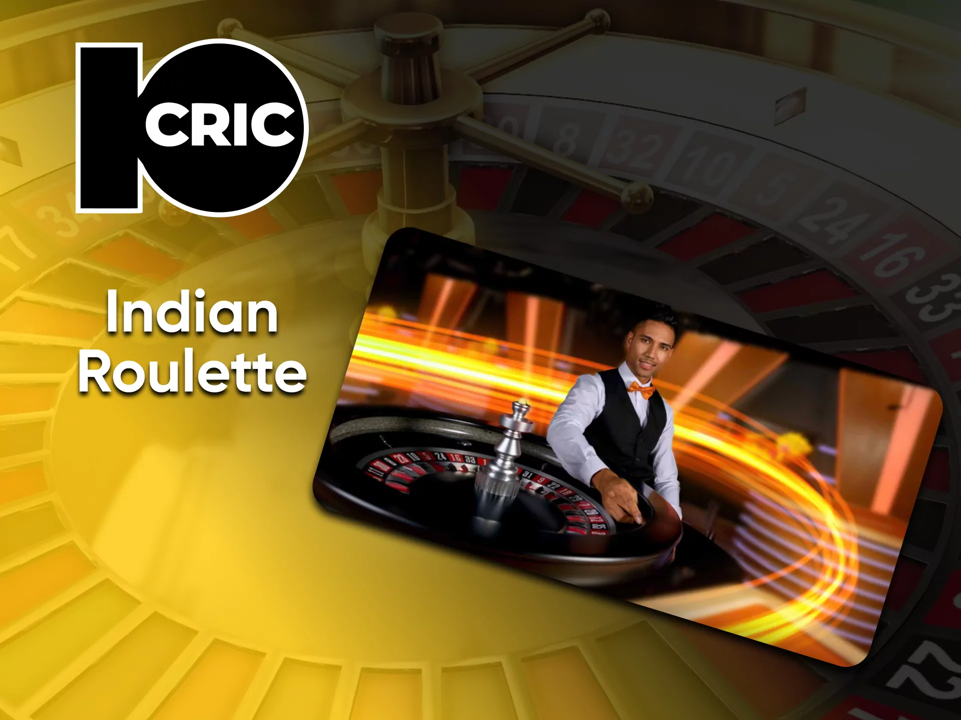 Go to the right section to play Indian Roulette from 10cric.