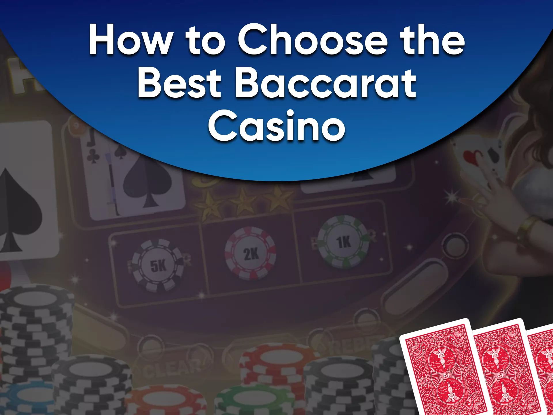 Choose a trusted service to play Baccarat.