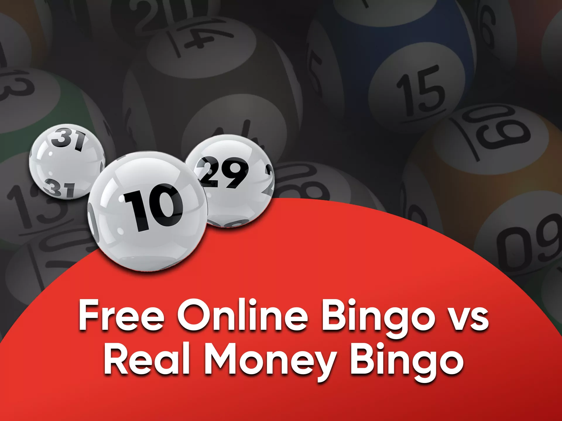 Play Bingo for both real money and no real money wagers.