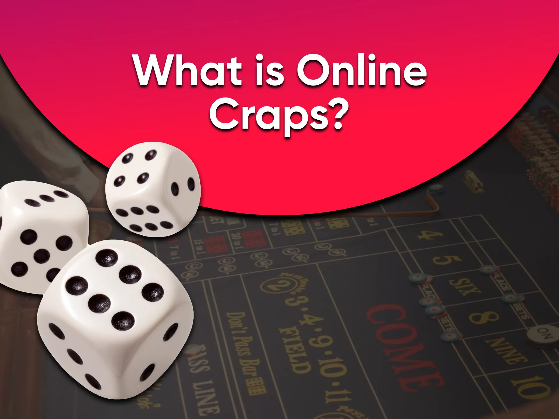 Read the information before playing Craps.