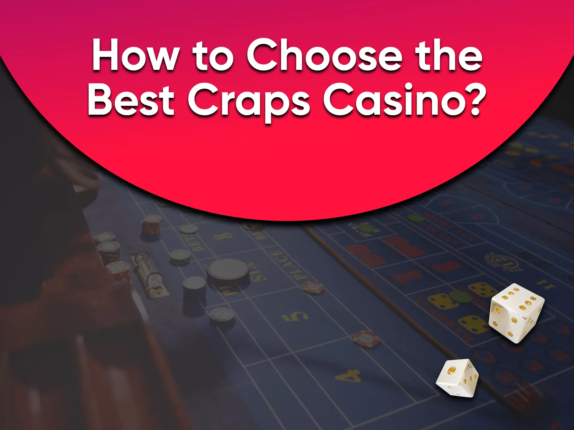 Choose a trusted service to play Craps.