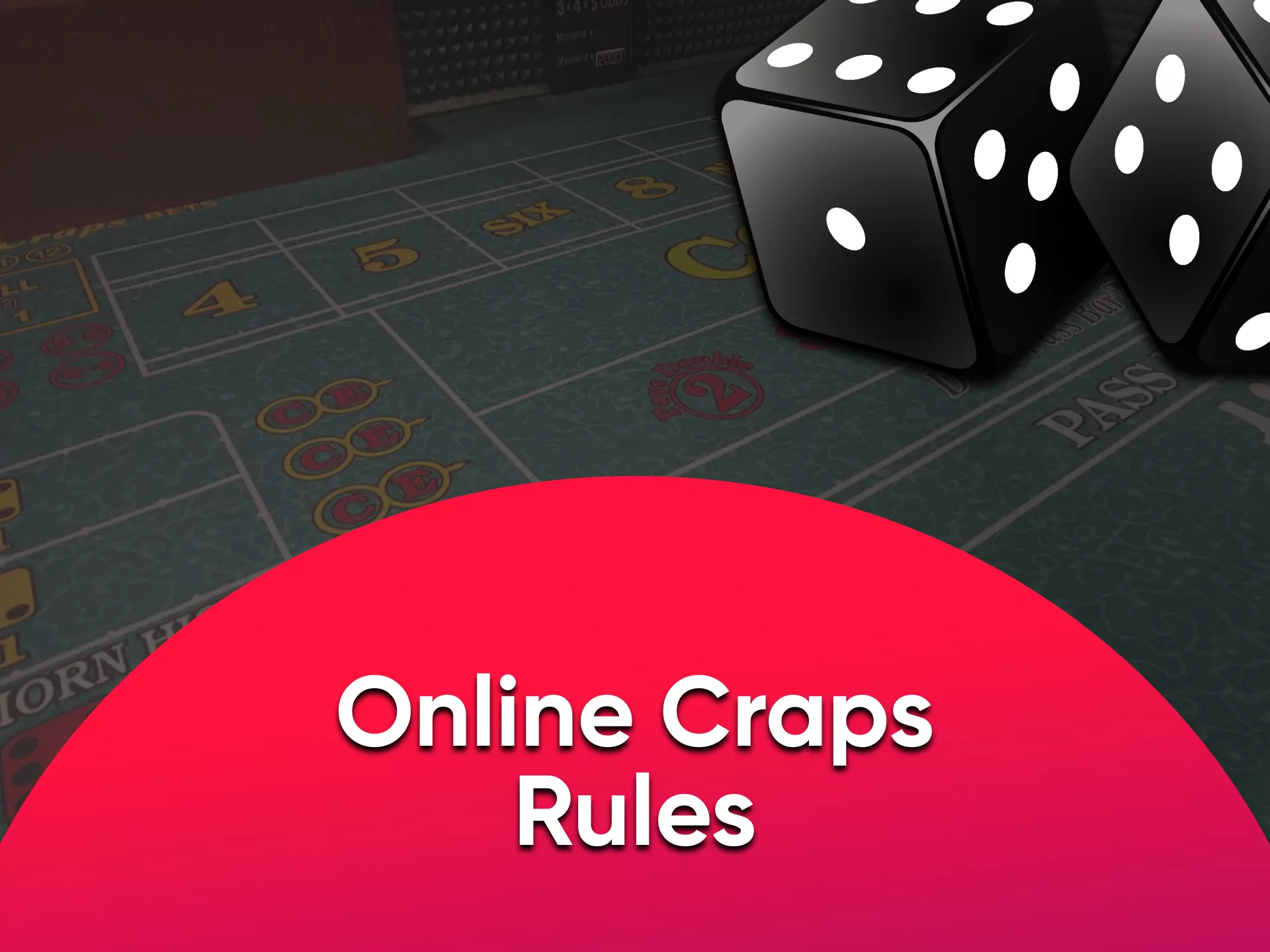 Learn the rules before playing Craps.