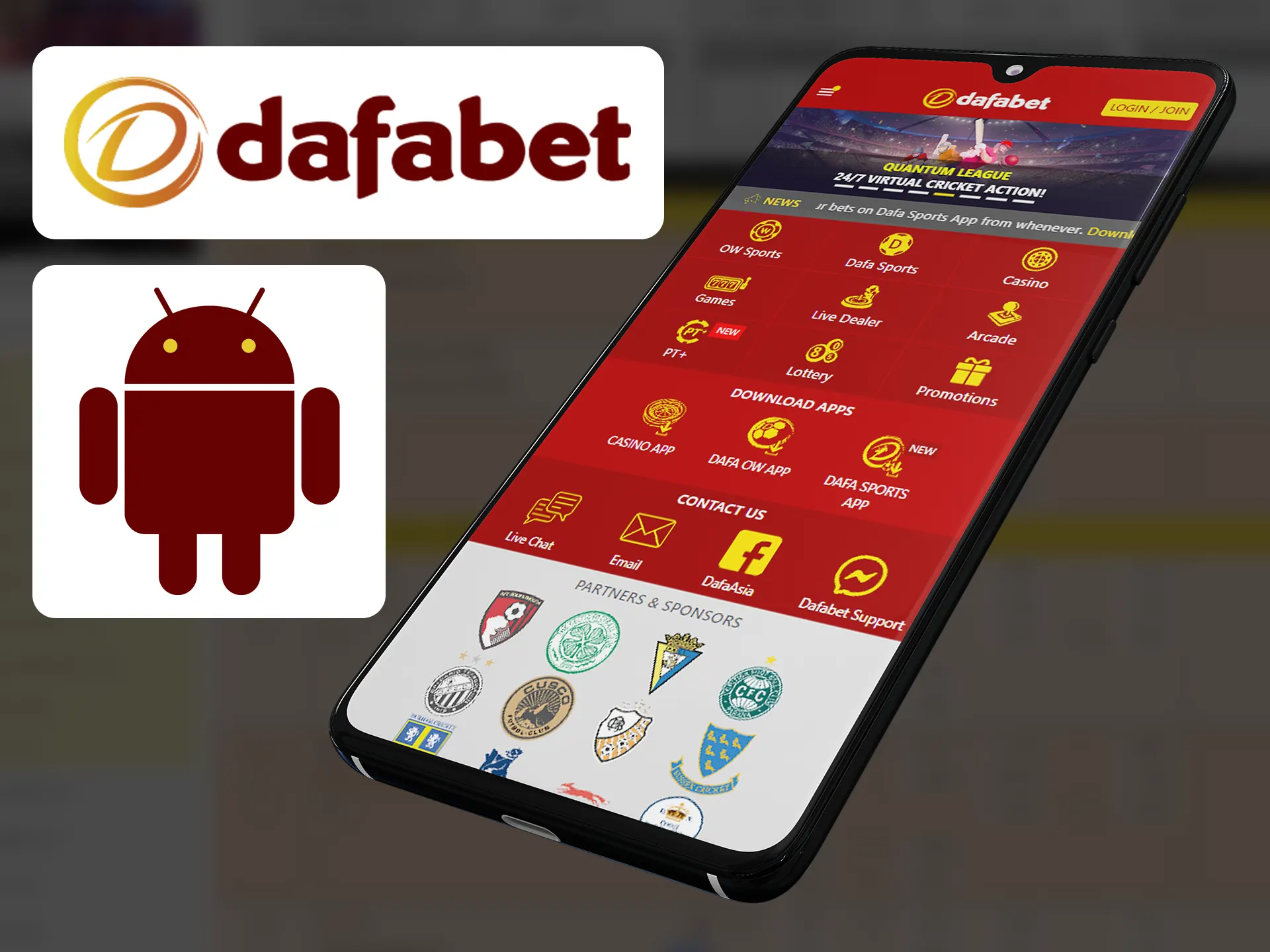 Every Android device can run Dafabet app.