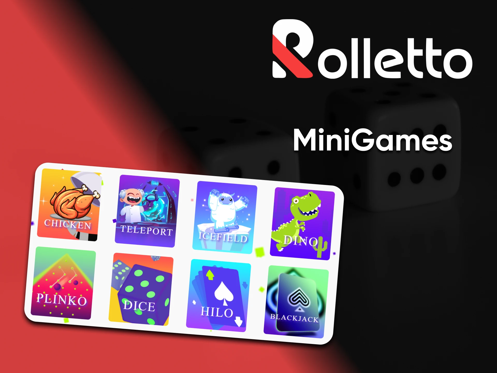 To play MiniGames, go to the special section of the Rolletto website.