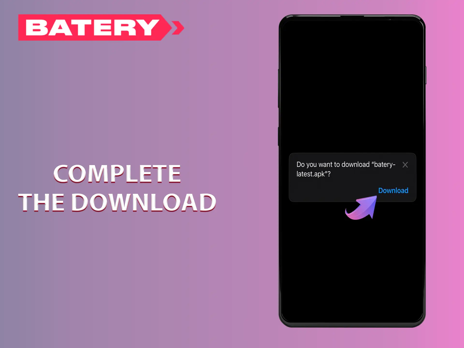 Start downloading the Batery app.
