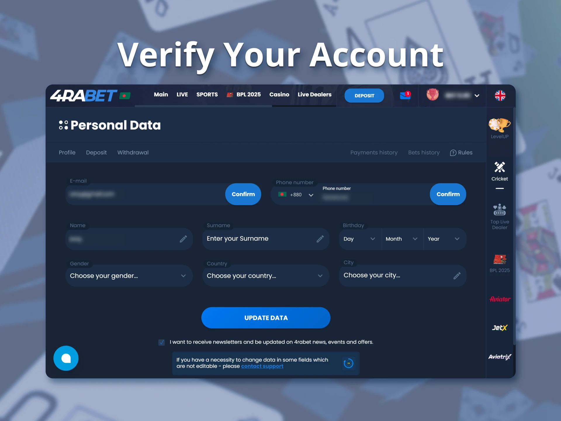 Verify your online casino account to access all the features available on the platform.