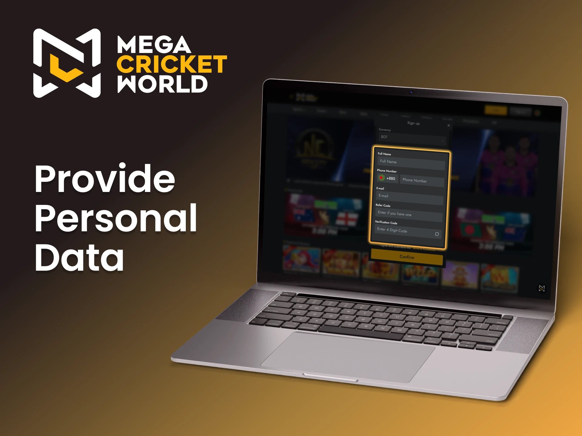 Enter the required information to set up your Mega Cricket World account.